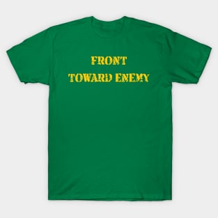 Front Toward Enemy Funny Military Claymore Mine Inspired T-Shirt